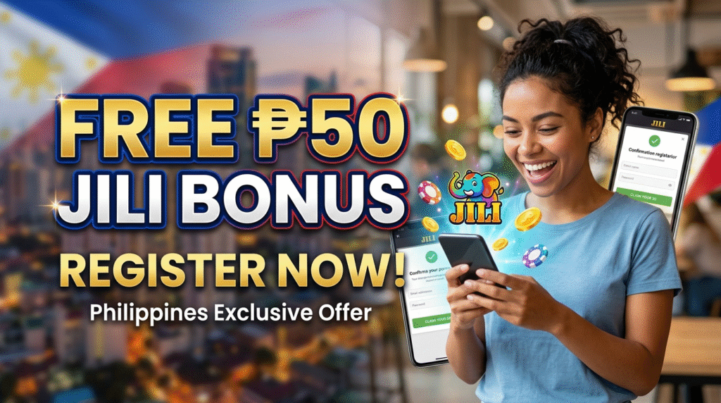 Free 50 Jili Register Philippines: Claim Your Bonus Now!